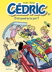 Cédric Vol. 27: C'est quand qu'on part ?