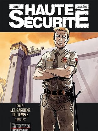 Haute sécurité Vol. 1: Les gardiens du temple- tome 1/2