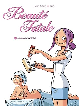 Beauté Fatale Vol. 1: Gommages & intérêts