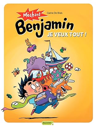 Méchant Benjamin Vol. 5: Je veux tout ! (T5)