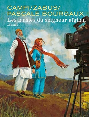 Pascale Bourgaux, grand reporter Vol. 1: Les larmes du seigneur afghan