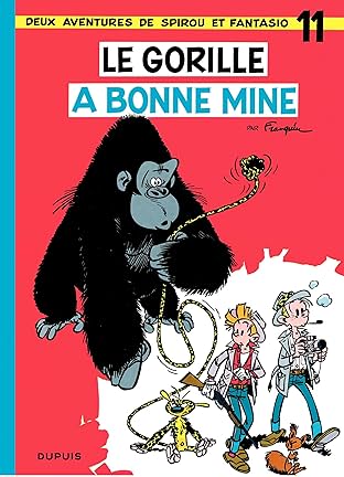 Spirou et Fantasio Vol. 11: LE GORILLE A BONNE MINE