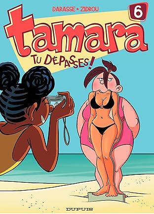 Tamara Vol. 6: Tu dépasses !
