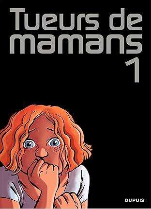 Tueurs de mamans Vol. 1