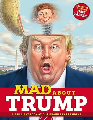 MAD About Trump: A Brilliant Look at Our Brainless President