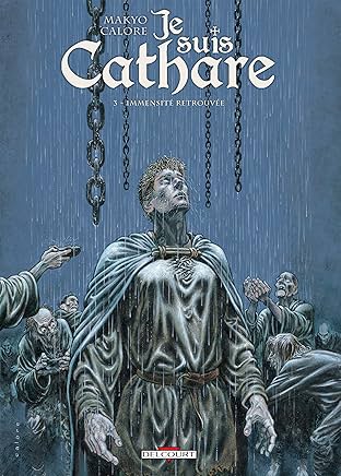 Je suis cathare Vol. 3: Immensité retrouvée