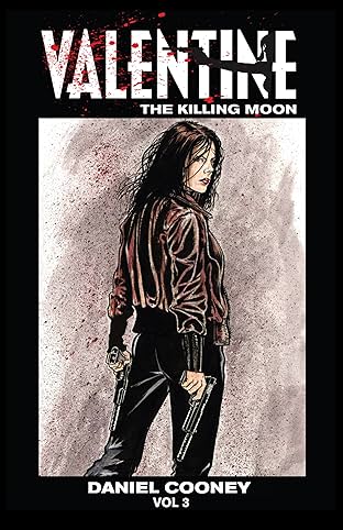 Valentine Vol. 3: The Killing Moon