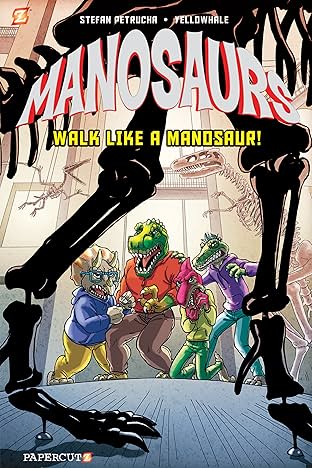 Manosaurs Vol. 1: Walk Like a Manosaur