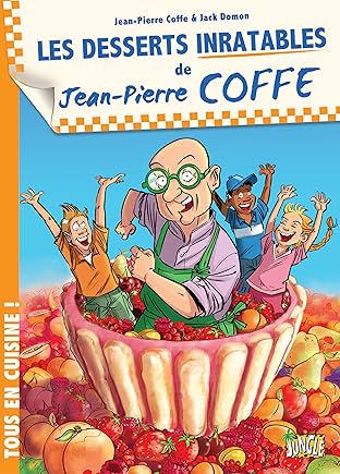 Jean-Pierre Coffe Vol. 2: Les Desserts inratables de Jean-Pierre Coffe