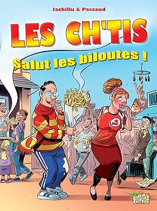 Les Ch'tis Vol. 1: Salut les biloutes