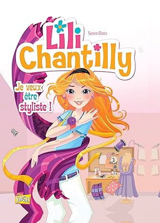 Lili Chantilly Vol. 1: Je veux être styliste
