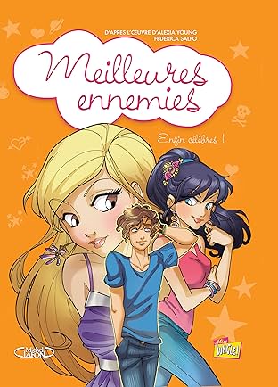 Meilleures ennemies Vol. 3: Enfin célèbres !