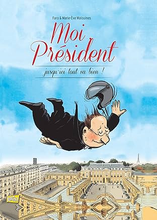 Moi président Vol. 2: Jusqu'ici tout va bien !
