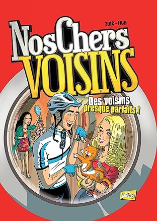 Nos Chers Voisins Vol. 2: Des Voisins presque parfaits