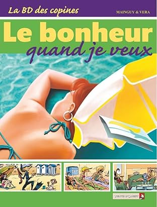 La BD des copines Vol. 4: Le bonheur quand je veux