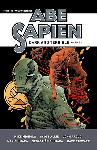 Abe Sapien: Dark and Terrible Vol. 1