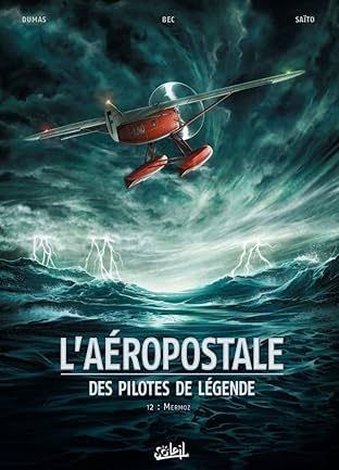 L'Aéropostale - Des pilotes de légende Vol. 2: Mermoz