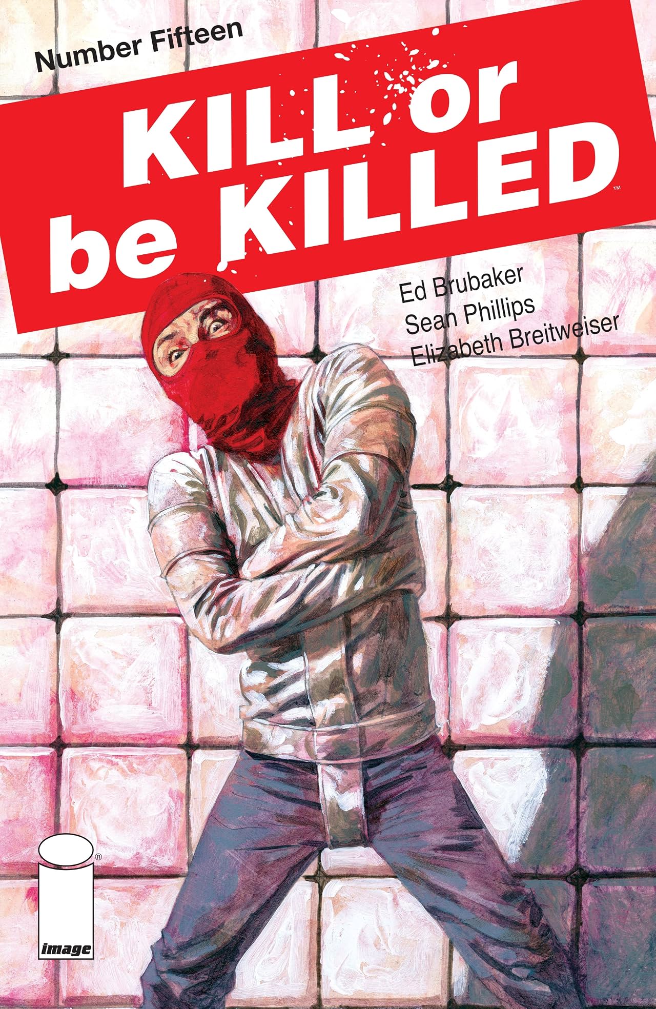 Kill Or Be Killed No.15 Kill Or Be Killed No.15