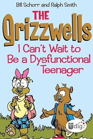 The Grizzwells: I Can't Wait to Be a Dysfunctional Teenager