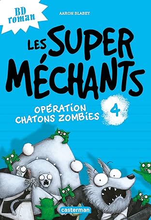Les Super Méchants Vol. 4: Opération Chatons zombies
