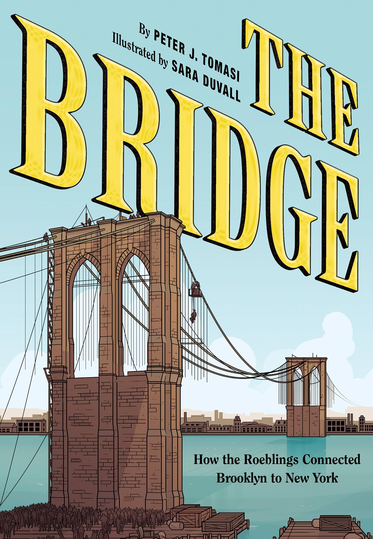 The Bridge: How the Roeblings Connected Brooklyn to New York The Bridge: How the Roeblings Connected Brooklyn to New York