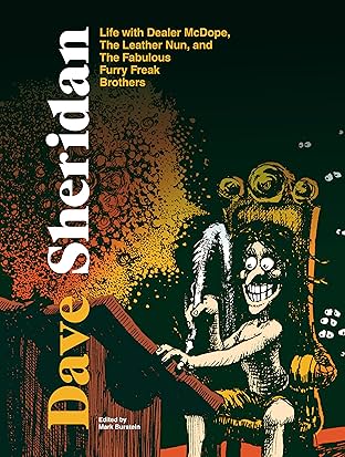Dave Sheridan: Life with Dealer McDope, the Leather Nun, and the Fabulous Furry Freak Brothers