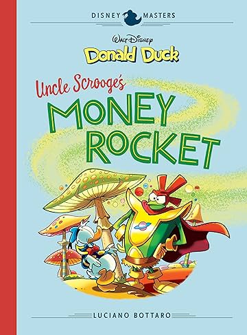 Disney Masters Tome 2: Walt Disney's Donald Duck: Uncle Scrooge's Money Rocket
