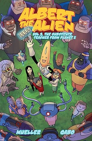Albert the Alien Vol. 2: The Substitute Teacher from Planet X