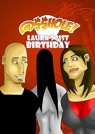 @$$hole! Vol. 1: Laura's 21st Birthday
