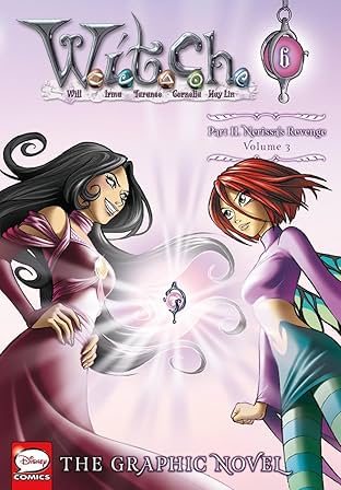 W.I.T.C.H.: The Graphic Novel, Part II. Nerissa's Revenge Vol. 6