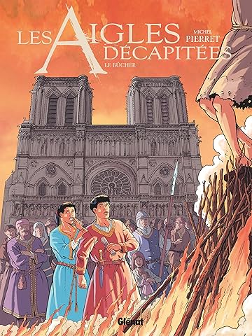 Les aigles décapitées Vol. 28: Le bûcher
