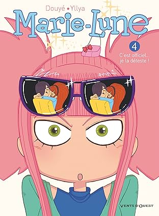 Marie-Lune Vol. 4: C'est officiel... je la déteste !