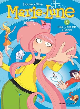 Marie-Lune Vol. 5: Help ! J'ai la tête à l'envers