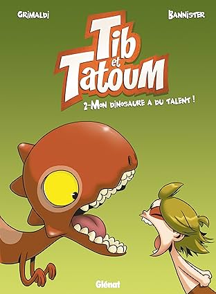 Tib et Tatoum Vol. 2: Mon dinosaure a du talent !