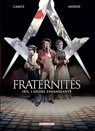 Fraternités Vol. 3: 1871, l'ordre ensanglanté