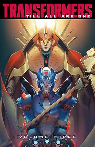 Transformers: Till All Are One Vol. 3