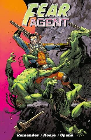 Fear Agent: Final Edition Vol. 1