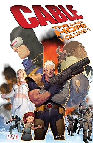 Cable: The Last Hope Vol. 1