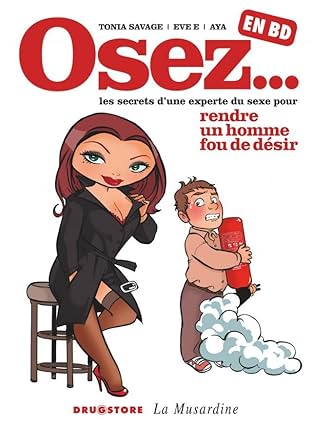 Osez... en BD Vol. 1: Rendre un homme fou de désir