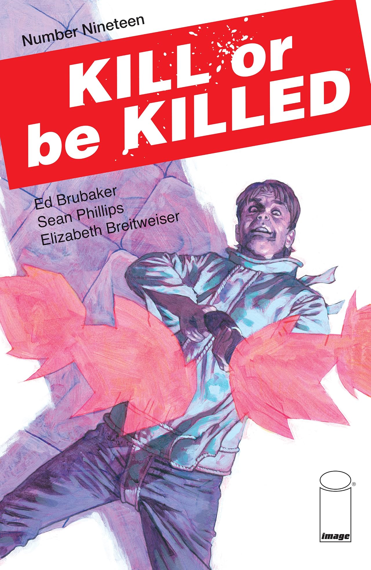Kill Or Be Killed No.19 Kill Or Be Killed No.19