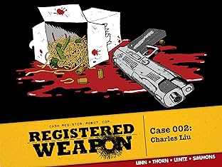 Registered Weapon: Case 002: Charles Liu