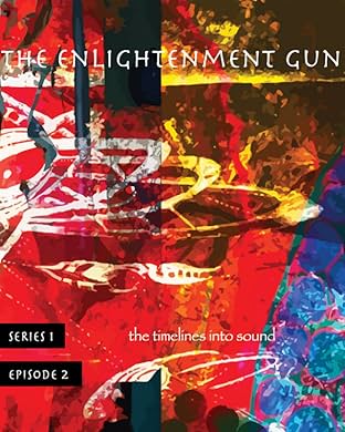 The Enlightenment Gun Vol. 2: The timelines into Sound