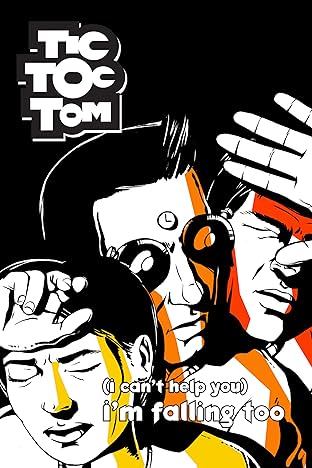 Tic Toc Tom Vol. 1: (I can't help you) I'm falling too