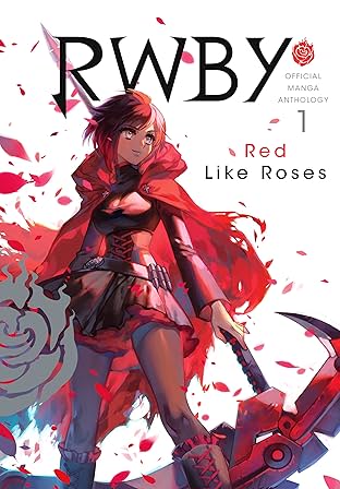 RWBY Official Manga Anthology: RED LIKE ROSES Vol. 1