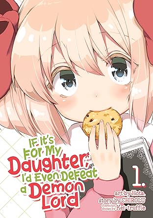 If It's for My Daughter, I'd Even Defeat a Demon Lord Vol. 1