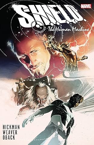 S.H.I.E.L.D. by Hickman & Weaver: The Human Machine