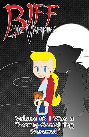 Biff the Vampire Vol. 5: Vol. 5: I Was a Twenty-Something Werewolf