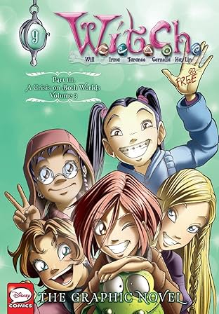 W.I.T.C.H.: The Graphic Novel, Part III. A Crisis on Both Worlds Vol. 9