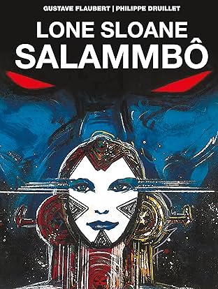Lone Sloane: Salammbô Vol. 1