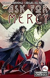 Ask For Mercy Season One (comiXology Originals) #6 (of 6): The Key To Forever
